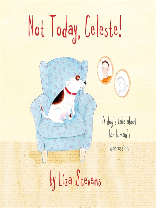 Title details for Not Today, Celeste! by Liza Stevens - Available